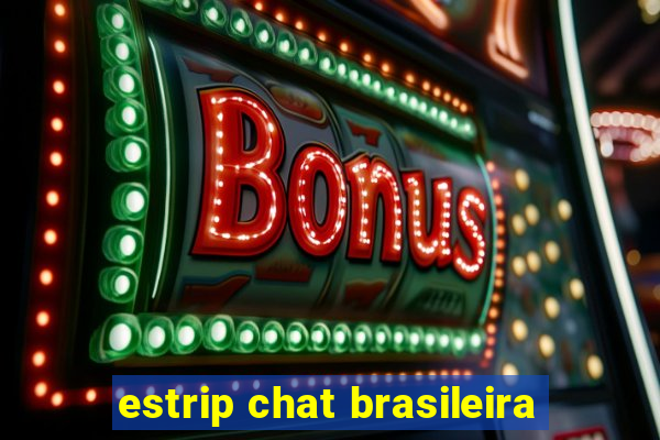 estrip chat brasileira